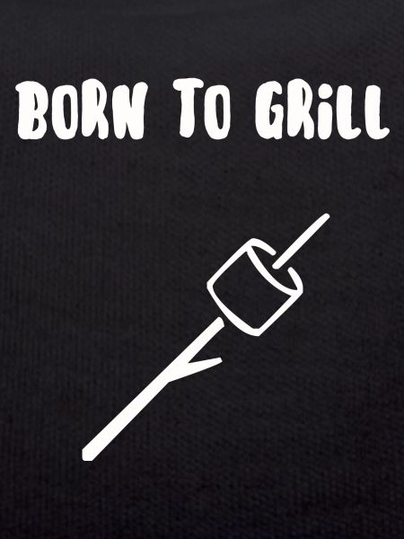 Born to grill