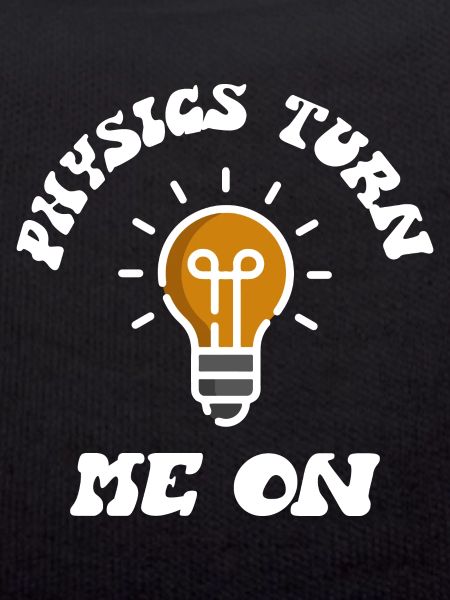 Physics Turn Me On