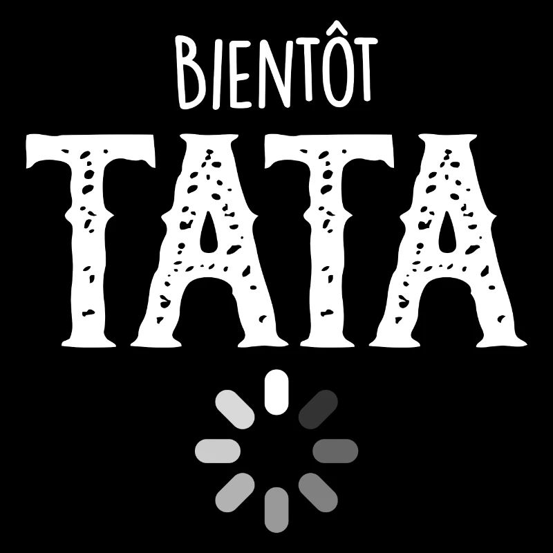Bientôt Tata - Cadeau Nouvelle Tata