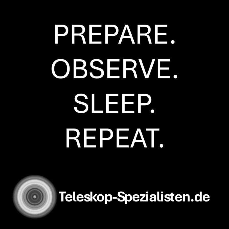 Astronomie Prepare Observe Sleep Repeat Teleskop