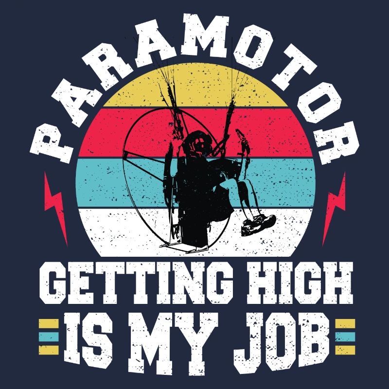 Paramotor Getting High Is My Job - Pilot