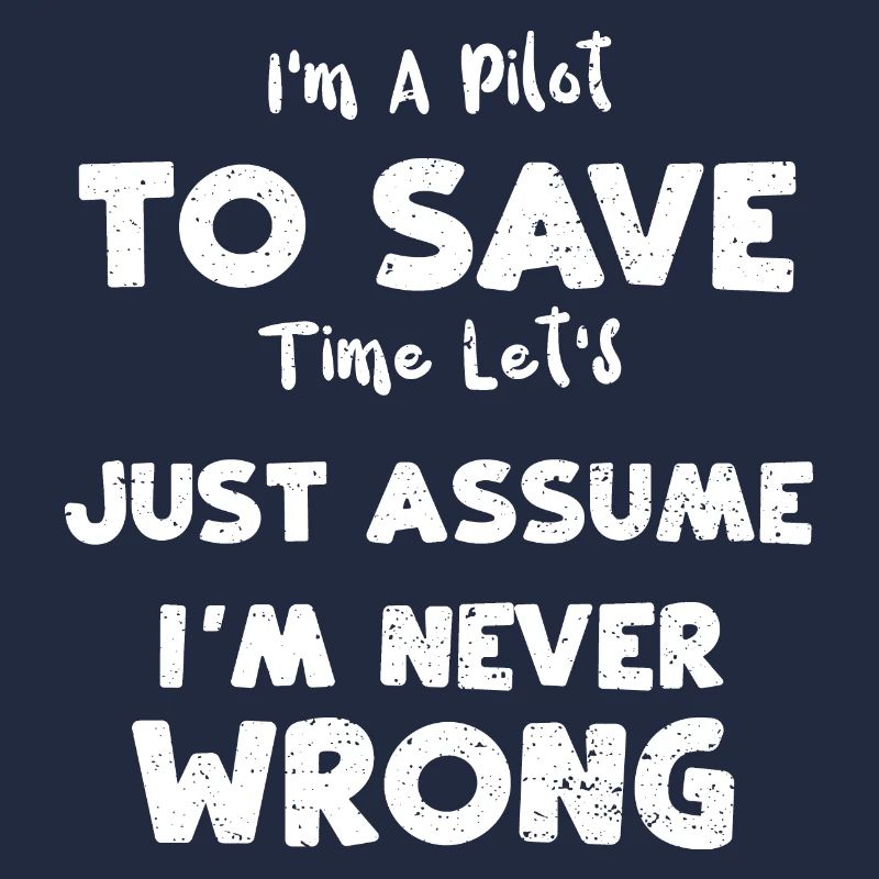 I'm A Pilot To Save Time Let's J...