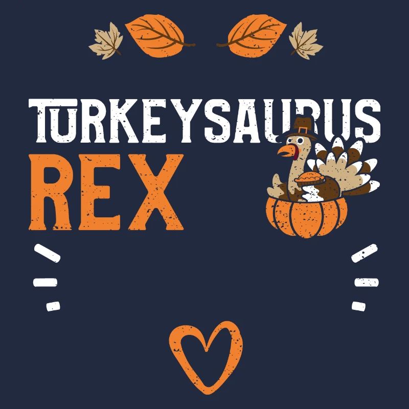 Turkeysaurus Rex - Thanksgiving
