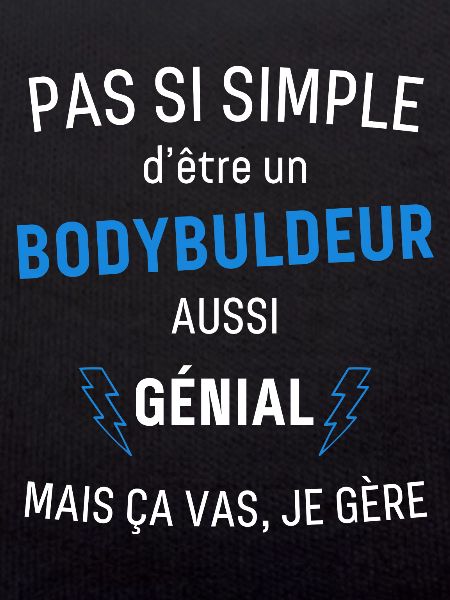 Bodybuldeur Génial
