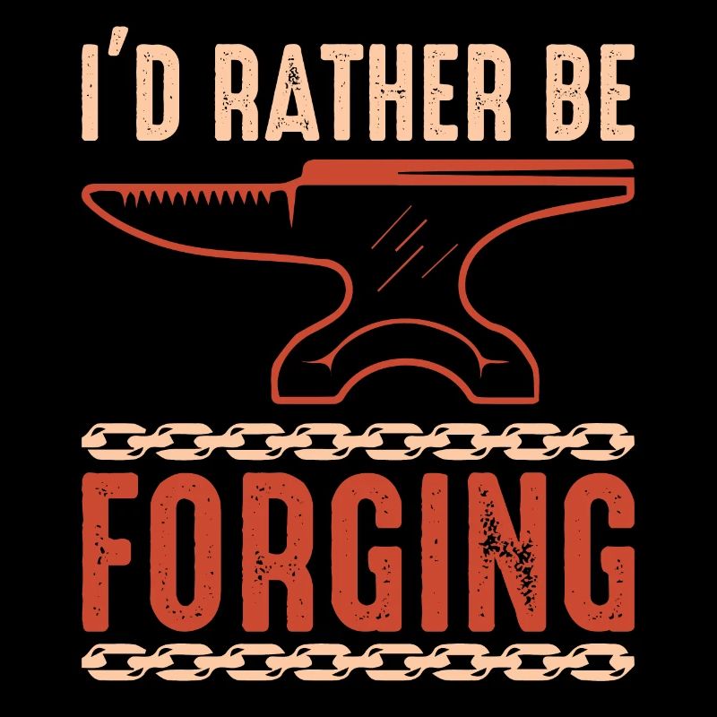 I'd Rather be Forging