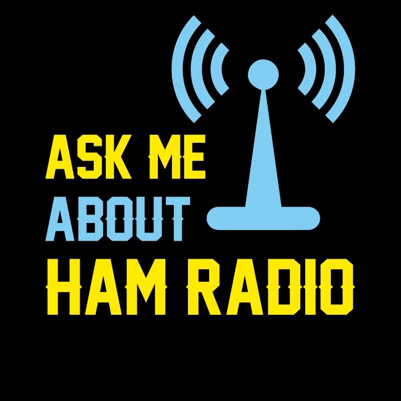 Ask me about ham radio