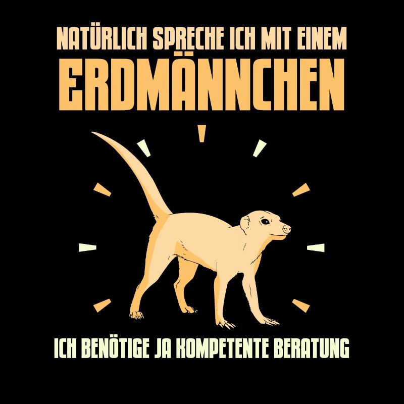 Natürlich spreche ich mit einen Erdmännchen