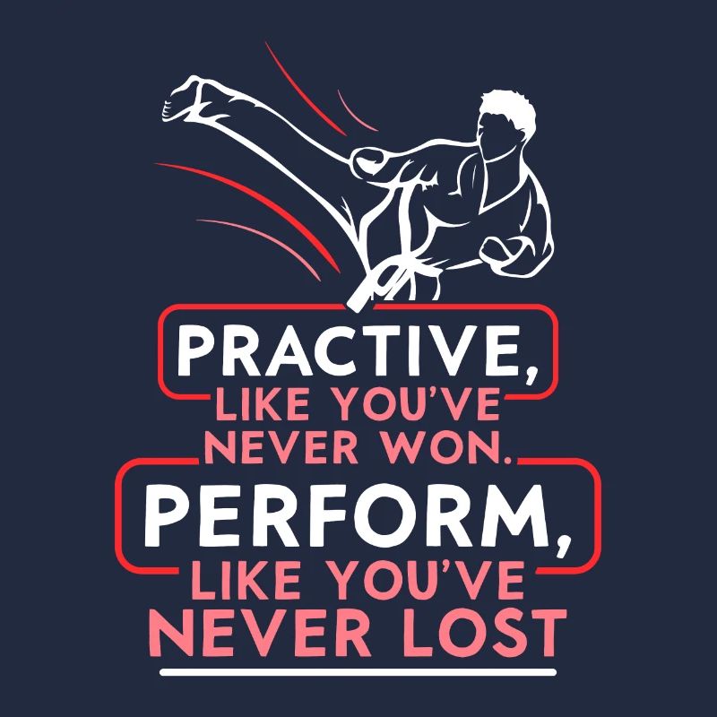 Practive like you've never won Karate