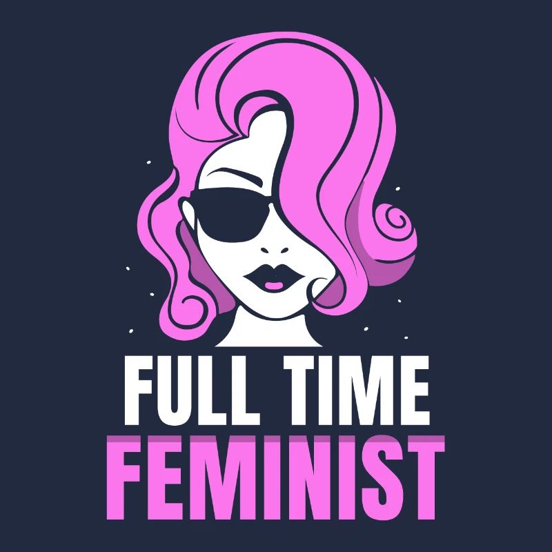 Full time feminist