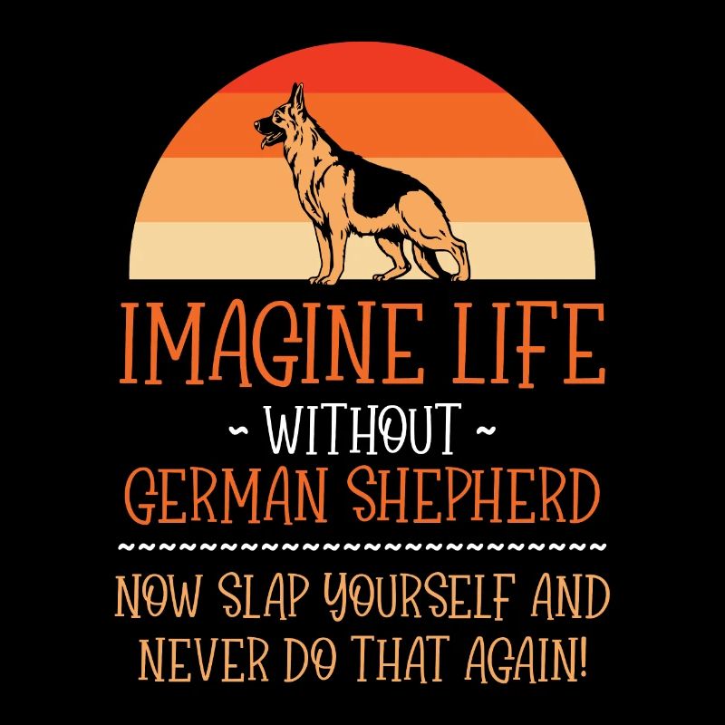Imagine Life without German Shepherd