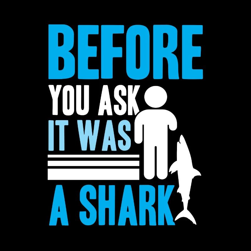 Before you ask it was a shark
