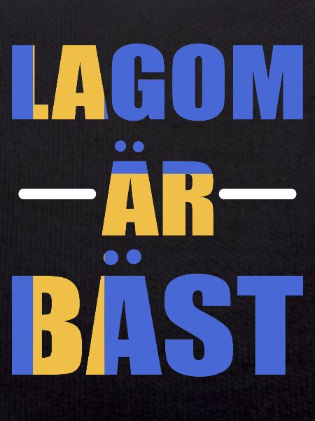 Sweden Swedish Lagom
