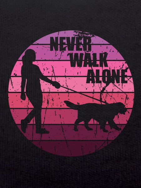Never walk alone