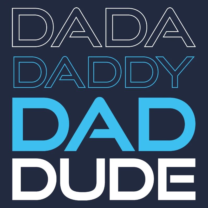 dada daddy dad dude