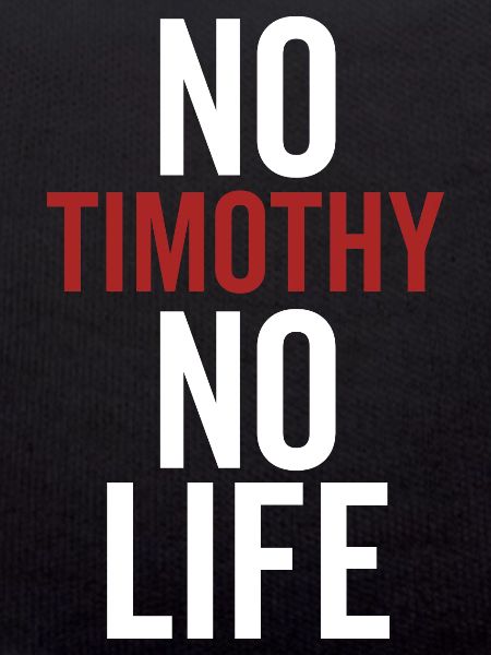 No Timothy No Life