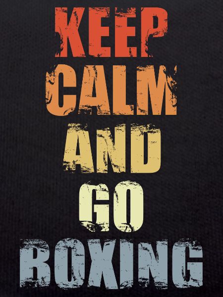 Keep Calm And Go Boxing