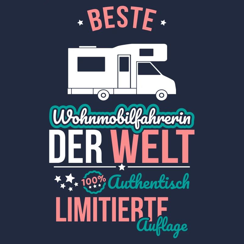 Beste Wohnmobilfahrerin - 100% Authentisch