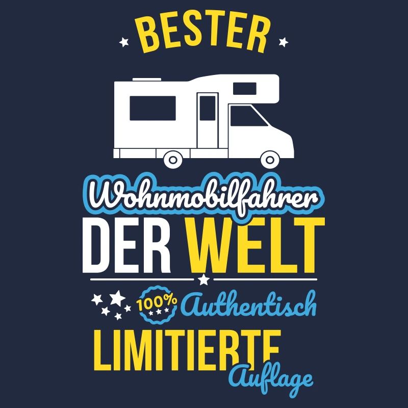 Bester Wohnmobilfahrer der Welt - 100% Authentisch