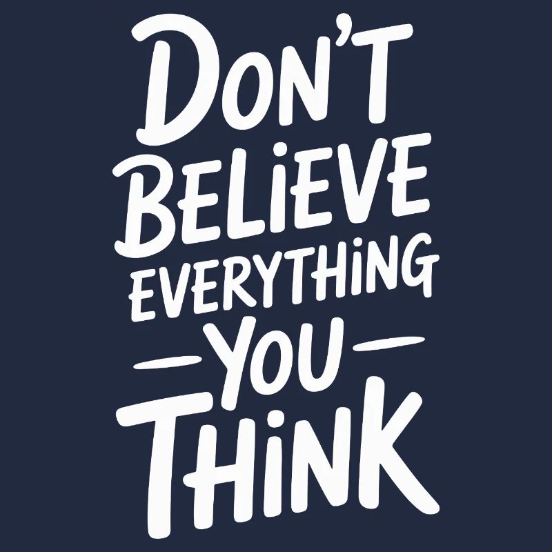 Don't believe everything you think