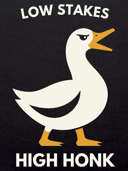 Low Stakes High Honk Duck Tee