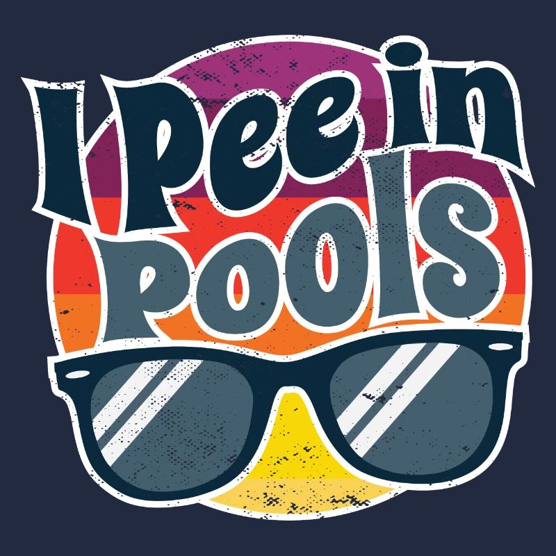 I Pee In Pools Funny Peeing In Pools Humor