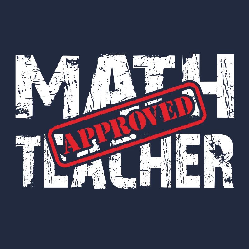 Math Teacher Approved. Professeur de mathématiques testé