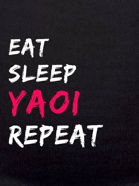 Eat Sleep Yaoi Repeat