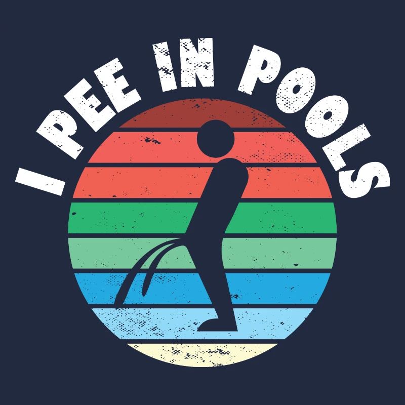 I Pee In Pools Funny Peeing In Pools Humor