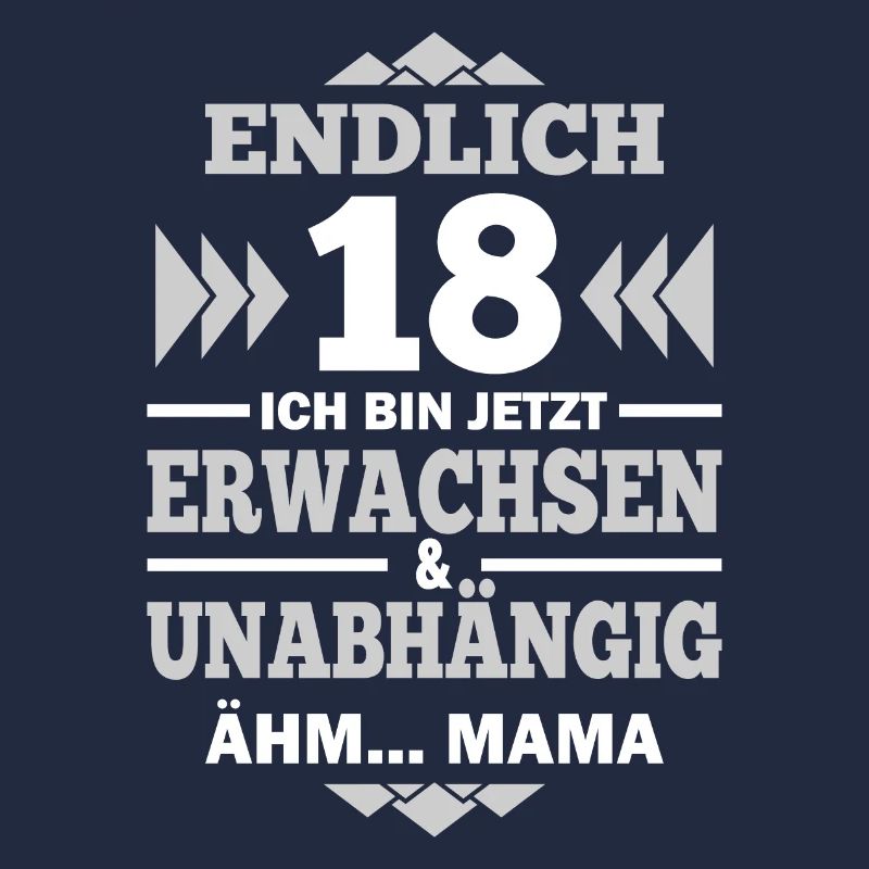 Endlich 18 lustiger Spruch Erwachsen sein