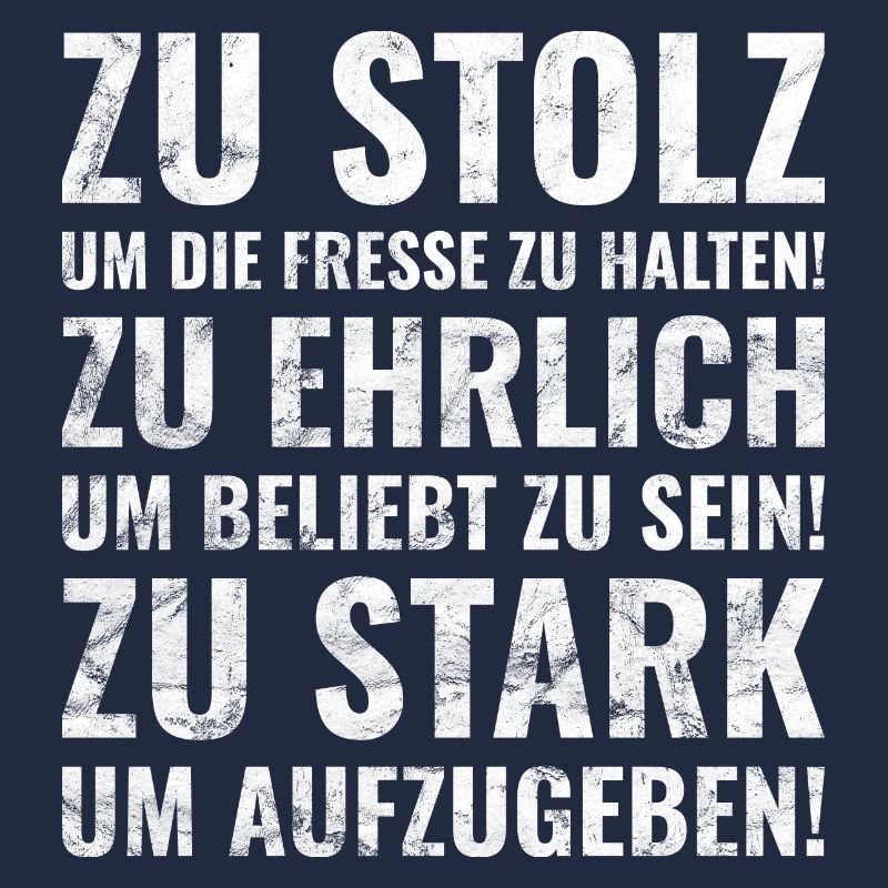 Stolz, Ehrlich und Stark / Sprüche Geschenk