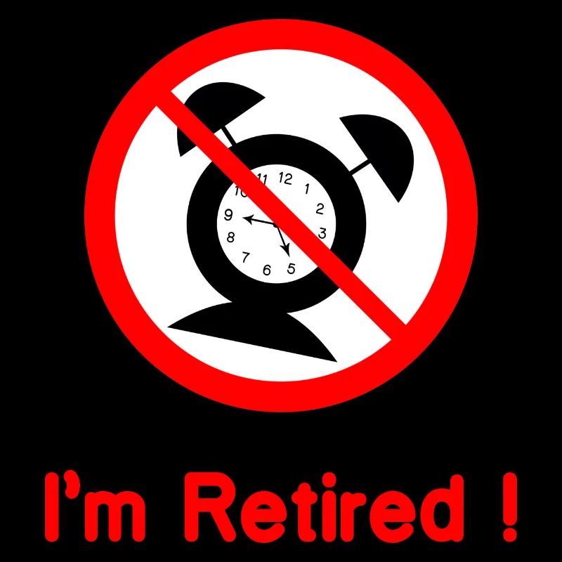 Je suis à la retraite (plus de réveils)