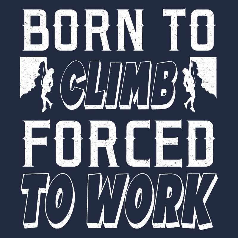 Né pour grimper, forcé de travailler