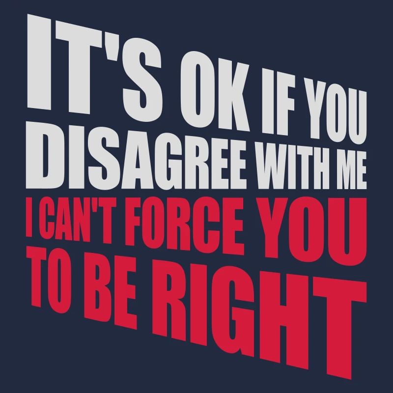 Vous n’êtes pas d’accord avec moi