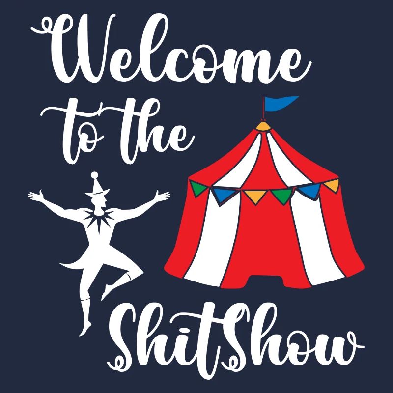 Welcome to the Shitshow Circus