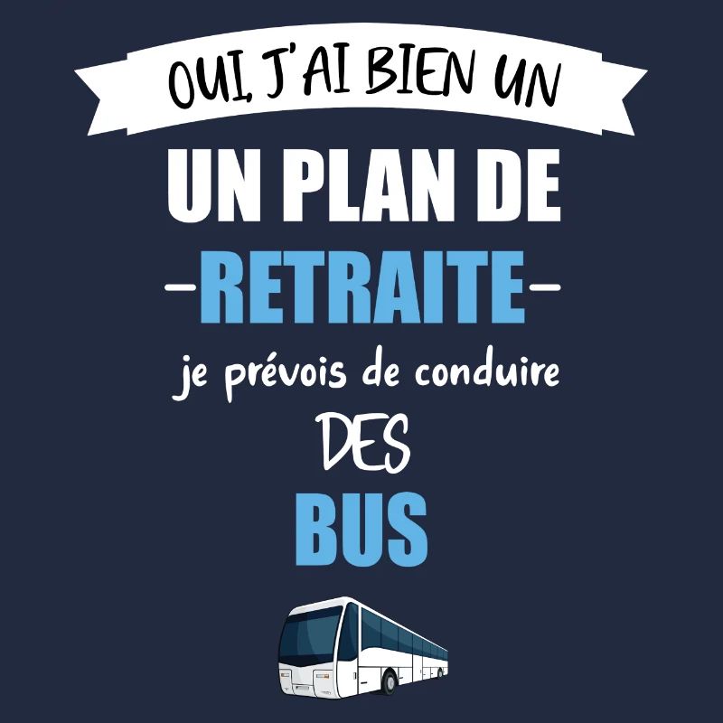 Oui j'ai bien un plan de retraite chauffeur de bus