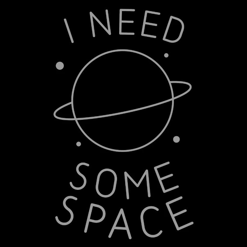 I Need Some Space
