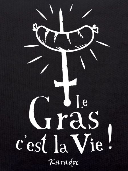 Le Gras c'est la Vie !