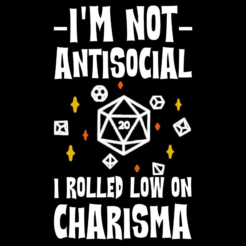 I’m Not Antisocial, I Rolled Low On Charisma 2