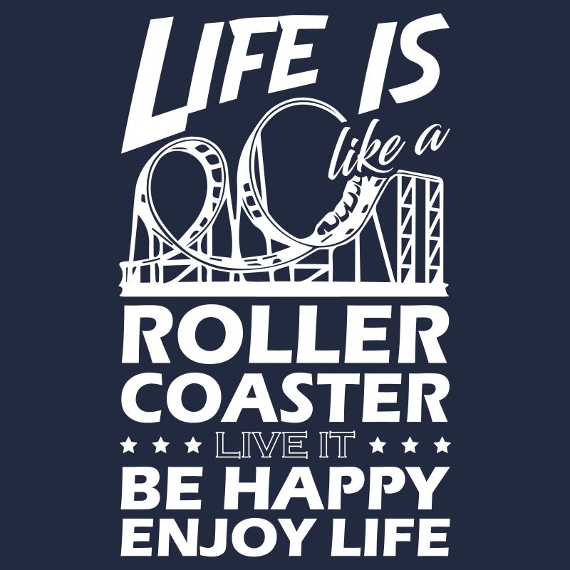 Life is Like a Roller Coaster