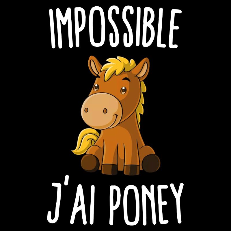 Impossible j'ai poney