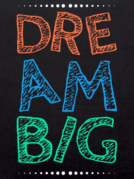 Arbeite hart Dream Big