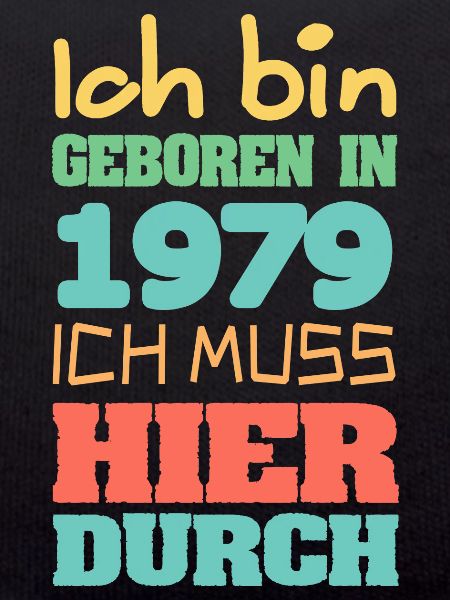 Bin geboren in 1979