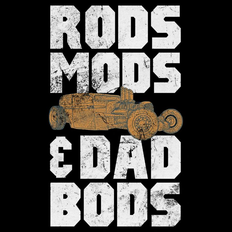 Rod mods & dad bods