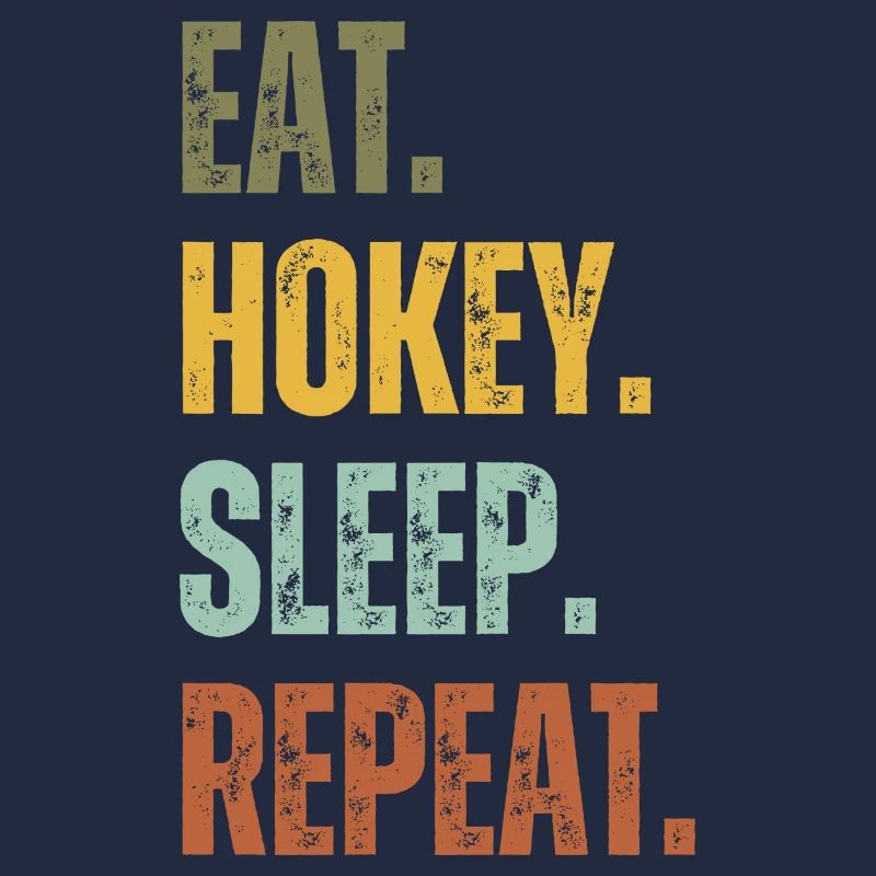 EAT HOKEY SLEEP REPEAT