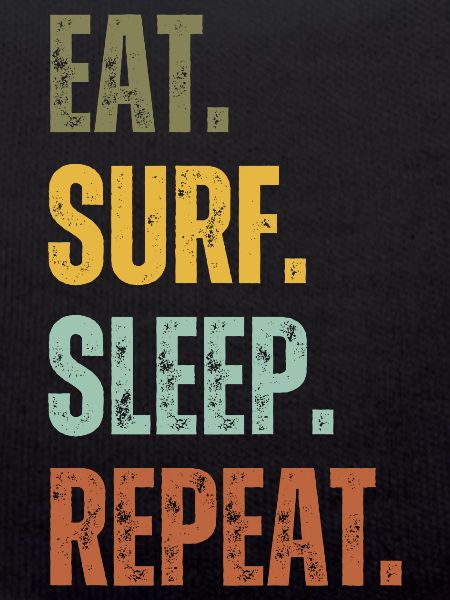 EAT SURF SLEEP REPEAT
