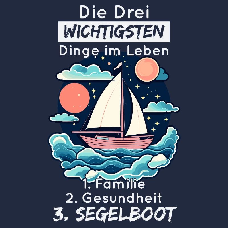 Die Drei Wichtigsten Dinge Im Leben - Segelboot