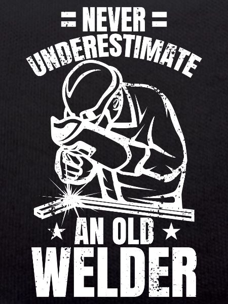 Never underestimate an old welder