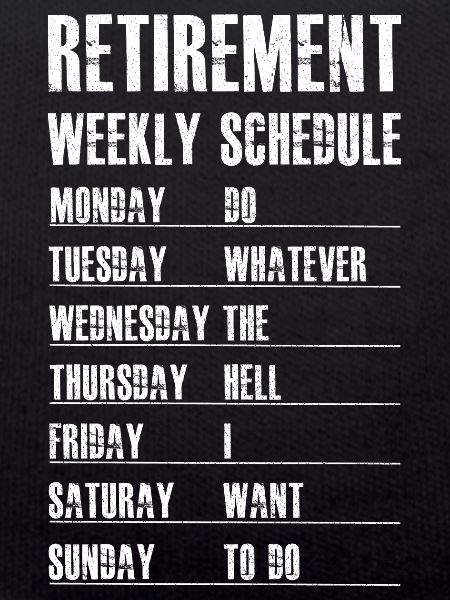 Retirement Weekly Schedule