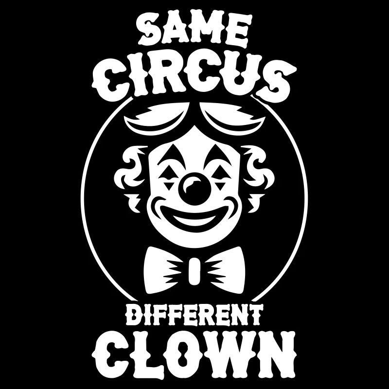 Same Circus Different Clown