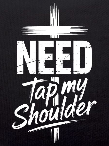 Need Tap My Shoulder